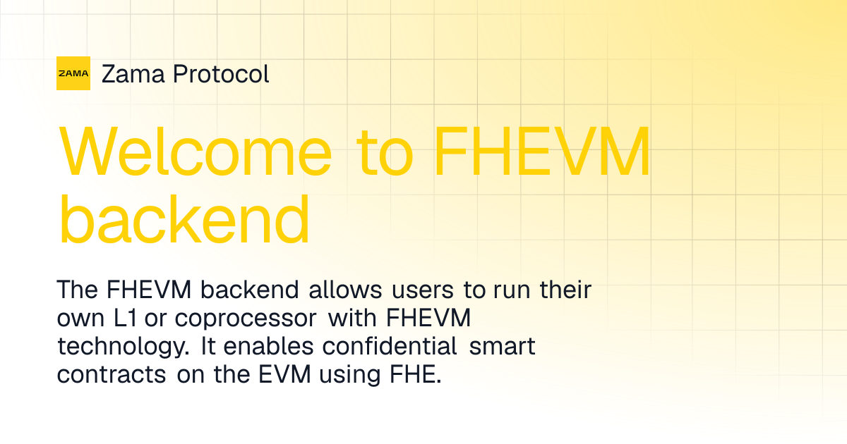 Welcome to FHEVM backend | Solidity Guides v0.10 | Zama Protocol