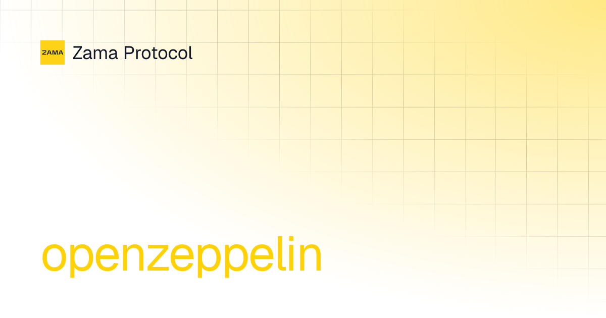 openzeppelin | Solidity Guides v0.10 | Zama Protocol