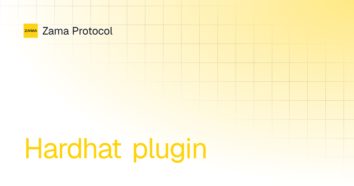 Hardhat plugin | Solidity Guides | Zama Protocol