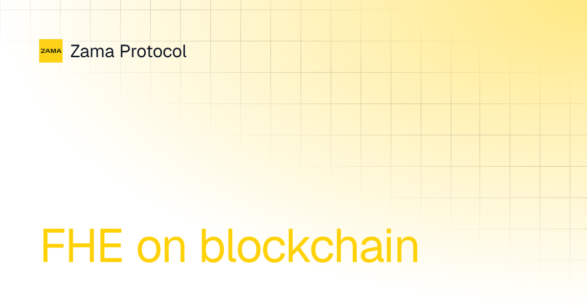 FHE on blockchain | Zama Protocol